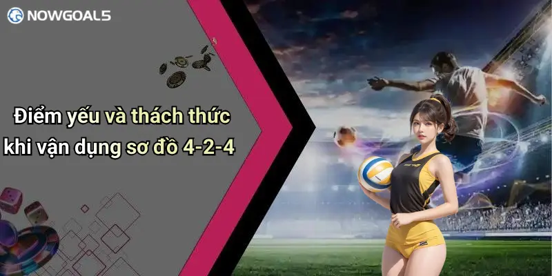 Điểm yếu và thách thức khi vận dụng sơ đồ 4-2-4