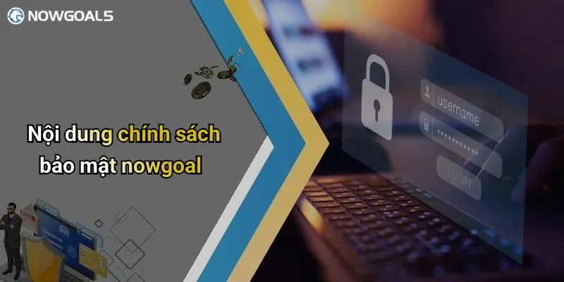 Nội dung chính sách bảo mật nowgoal