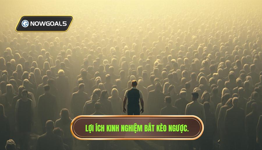 Tại sao cần có kinh nghiệm bắt kèo ngược đám đông?